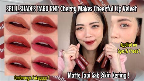 SPILL SHADES BARU Barenbliss Cherry Makes Cheerful Lip Velvet