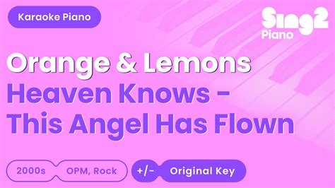 Orange And Lemons Heaven Knows This Angel Has Flown Piano Karaoke