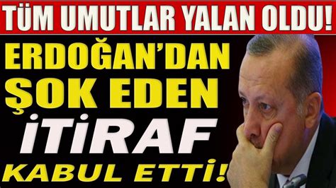 Erdoğan dan Şok İtiraf Canlı Yayında Kara Haberi Verdi Tüm Umutlar