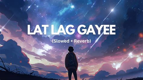 Lat Lag Gayee Benny Dayal Slowed And Reverb Lo Fi Songs Lat Lag