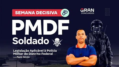 Concurso PM DF Soldado Semana Decisiva Legislação Aplicável a PM DF