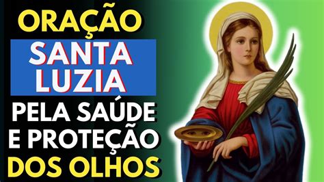 Ora O A Santa Luzia Pela Sa De E Prote O Dos Olhos Youtube