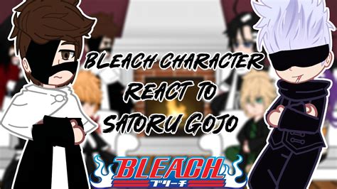 Bleach Character React To Satoru Gojo Gacha React Youtube