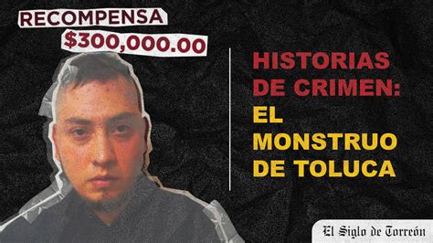 Historias De Crimen El Monstruo De Toluca