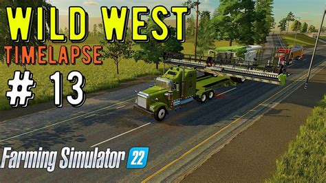 Farming Simulator 22 Fs22 Timelapse Ep 13 Wild West Map Fs22 Mods Youtube