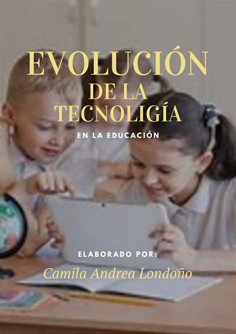 Calaméo Actividad 1 Evolución De La Tecnología En La Educación Camila