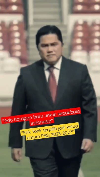 Erik Tohir Ketua Umum Pssi 2023 2027 Timnasindonesia Pssi Youtube