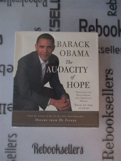 The Audacity Of Hope Thoughts On Reclaiming The American Dream Obama Barack Obama Barack