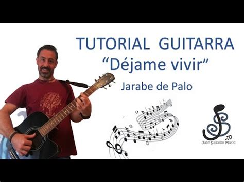 Dejame Vivir JARABE DE PALO Como Tocar Tutorial Guitarra