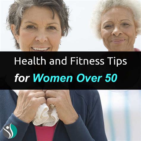 Health And Fitness Tips For Women Over 50 Consumer Health Weekly