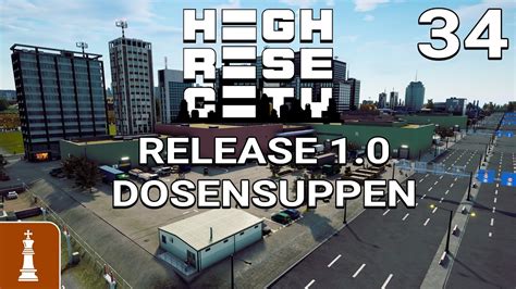 34 Produktion Der Dosensuppen Lets Play Highrise City Gameplay