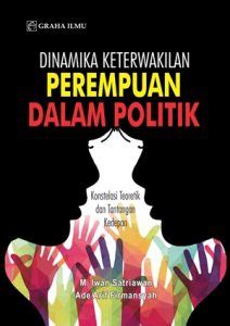 Dinamika Keterwakilan Perempuan Dalam Politik Konstelasi Teoretik Dan