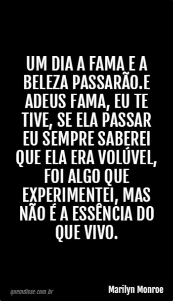 Marilyn Monroe Um Dia A Fama E A Beleza Passar O E Adeus Fama Eu Te