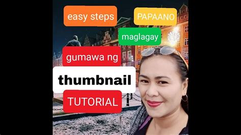 Paano Maglagay Ng Thumbnail O Gumawa Ng Thumbnail Sa Utube Upload Video