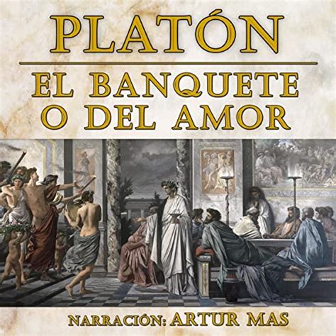 El Banquete O Del Amor Edici N Audio Audible Plat N Artur Mas Ama