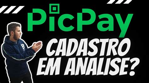 Picpay Cadastro Em Analise Demora Quanto Tempo Youtube