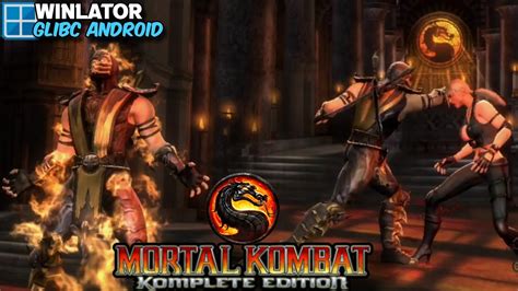 Mortal Kombat Komplete Edition On Winlator 7 1 3 Glibc Android Gameplay