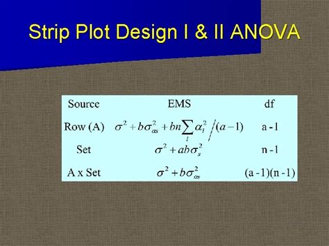 Strip Plot Design Strip Plots n Experimental units