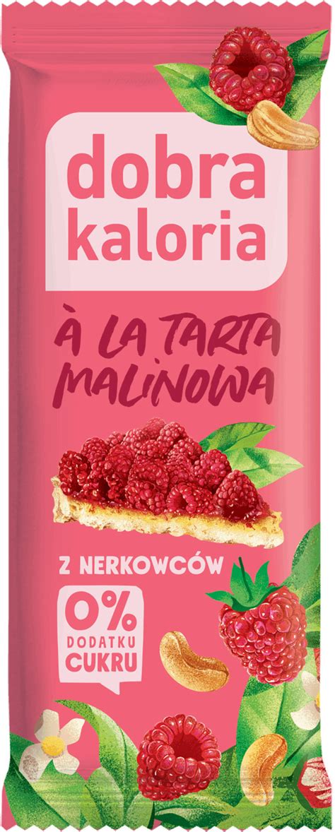 Dobra Kaloria A La Tarta Malinowa Baton Z Nerkowc W G Drogeria