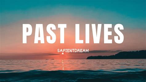 Sapientdream Past Lives Lyrics Youtube