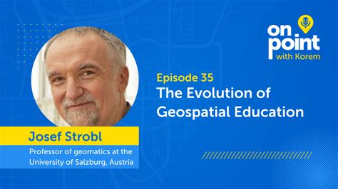 The Evolution Of Geospatial Education On Point With Korem