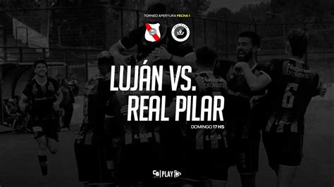 En Vivo Luj N Vs Real Pilar Primerac Youtube