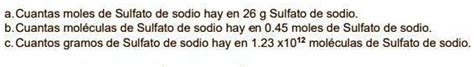 SOLVED química quien me ayuda Cuantas moles de Sulfato de sodio hay en