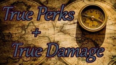 True Perks True Damage Patch At Fallout Nexus Mods And Community