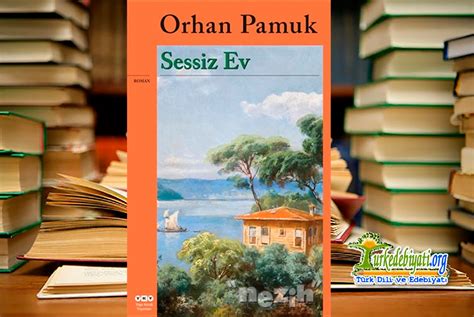 Orhan Pamuk Romanlarının Özetleri Türk Dili ve Edebiyatı