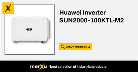 Huawei Inverter SUN2000 100KTL M2 MerXu Negotiate Prices Wholesale