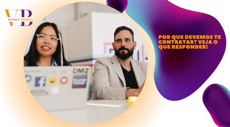 Por Que Devemos Te Contratar - Por que devemos te contratar? Veja o que responder!