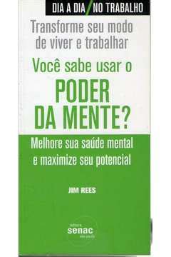 Livros Encontrados Sobre Rees Jim Voce Sabe Usar O Poder Da Mente