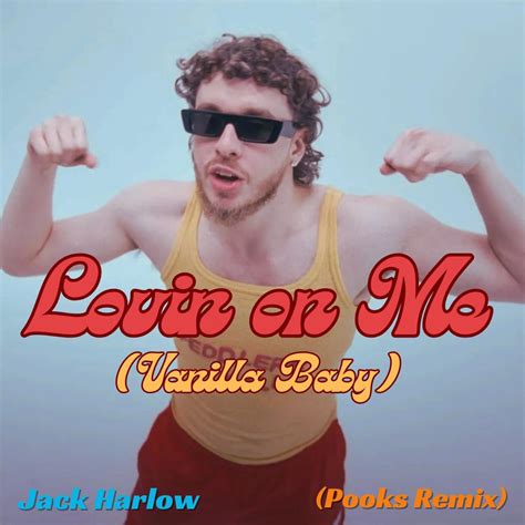 Lovin On Me Vanilla Baby Jack Harlow Pooks Remix By Pooks Free