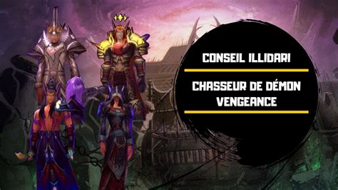 Fr En Route Pour Les Glaives Conseil Illidari Chasseur De D Mon