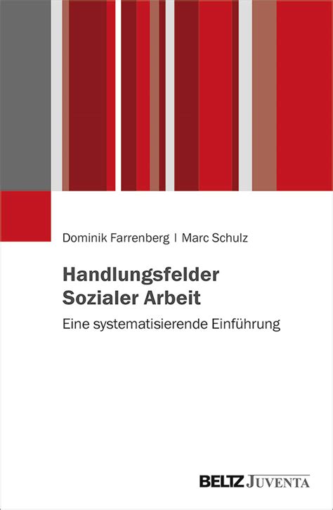 Handlungsfelder Sozialer Arbeit Eine systematisierende Einführung