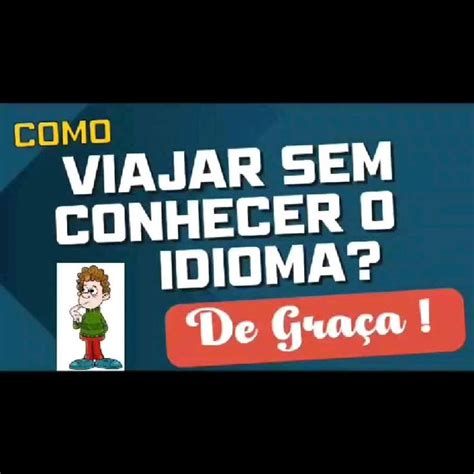 O jeito descomplicado para viagem sem conhecer o Idioma do País