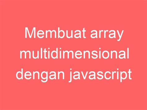 membuat array multidimensional  javascript rasupe