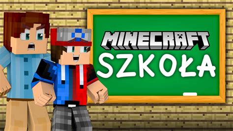 Idziemy Do Nowej SzkoŁy Minecraft Super SzkoŁa Youtube