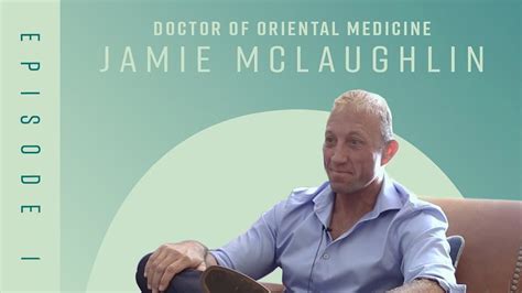 Dr Jamie Mclaughlin Doctor Of Oriental Medicine Youtube