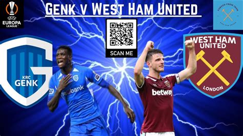 Genk V West Ham United UEFA Europa League Pre Match Discussion