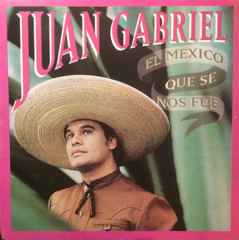 Juan Gabriel El Mexico Que Se Nos Fue Releases Discogs