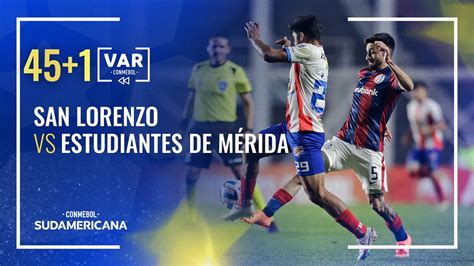 CONMEBOL SUDAMERICANA REVISIÓN VAR SAN LORENZO VS ESTUDIANTES DE