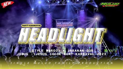 DJ HEADLIGHT STYLE REGGAE MARGOY X JARANAN DOR JEDUG JEDUG MULUD