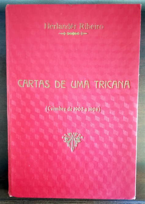 CARTAS DE UMA TRICANA Coimbra de 1903 a 1908 Herlandér Ribeiro