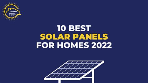 Best Solar Panels For Homes Ultimate Solar Energy