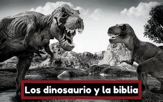 Los Dinosaurios Y La Biblia Bn Teolog A Para El Camino