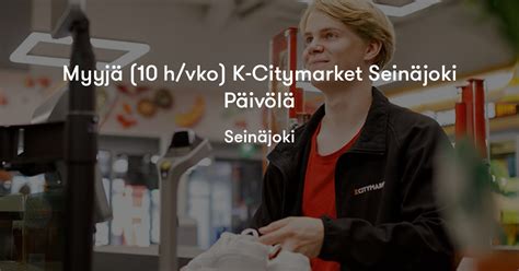 Myyjä 10 h vko K Citymarket Seinäjoki Päivölä K ryhmä Jobylon