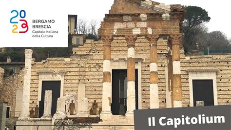 Brescia Romana Il Tempio Capitolino O Capitolium Youtube