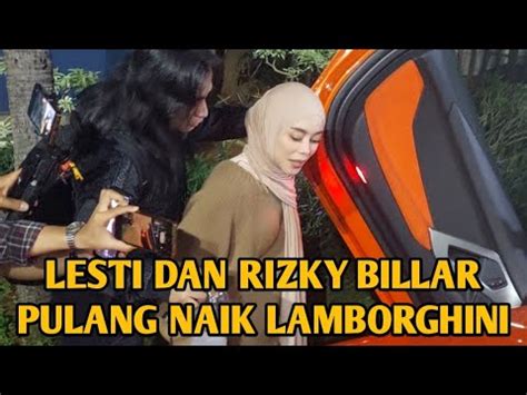 LESTI DAN RIZKY BILLAR PULANG NAIK LAMBORGHINI YouTube