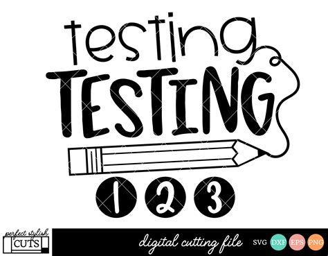 Test Day Svg Testing Testing 123 Svg Dxf Eps Png Teacher Svg